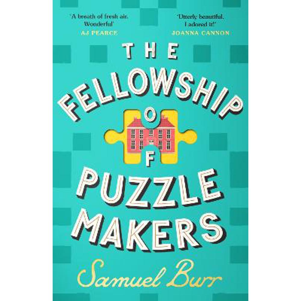 The Fellowship of Puzzlemakers: The hotly-anticipated, extraordinary and unmissable debut novel of 2024 (Hardback) - Samuel Burr